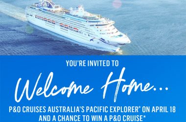 Welcome home P&O’s Pacific Explorer for a chance to win a cruise